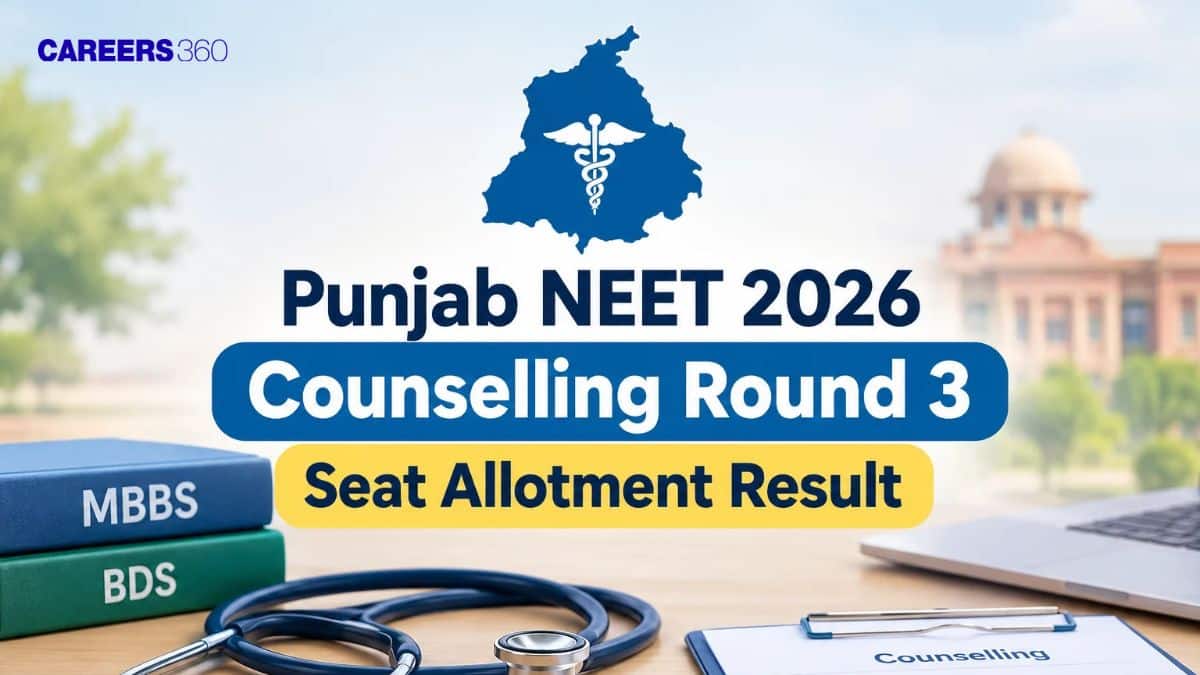Punjab NEET 2026 Counselling Round 3 Seat Allotment Result (October 10): Direct Link